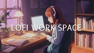 Daily Work Space 📂 Lofi Deep Focus [chill lo-fi hip hop beats