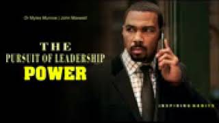 The Pursuit Of Leadership Power   Dr Myles Munroe   John Maxwell