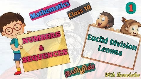 Numbers and Sequences 1 [Tamil] | Euclid Division Lemma | Class 10 | State Board | CBSE | JEE 2021