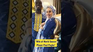 Wife of World Soccer Player Paul Pogba