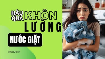 hậu quả khôn lường khi sử dụng nước giặt kém chất lượng #shorts #ngayxanh #thaomocngayxanh