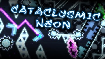 Cataclysmic Neon - herozombie80 (VERIFICATION)