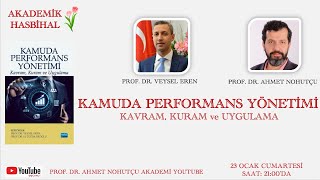 Akademik Hasbihâl-6: Prof. Dr. Veysel Eren ile Kamuda Performans Yönetimi: Kavram, Kuram ve Uygulama