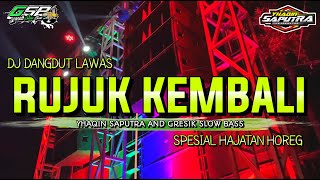 DJ Rujuk Kembali Dangdut Lawas - Spesial Hajatan Slow Bass Horeg by Yhaqin Saputra