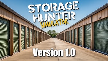 "Version 1.0" - Storage Hunter Simulator - Version 1.0