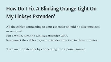 How do i  fix a blinking orange light on my linksys extender