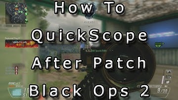 How To Quick Scope After Patch In Black Ops 2