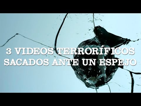 3 videos terroríficos sacados ante un espejo