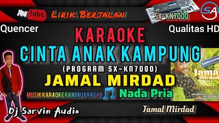 JAMAL MIRDAD - CINTA ANAK KAMPUNG KARAOKE NADA PRIA | PROGRAM SX-KN7000