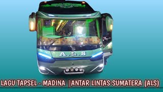 Lagu Tapsel Madina | Antar Lintas Sumatera (ALS) Tujuan Medan - Jakarta