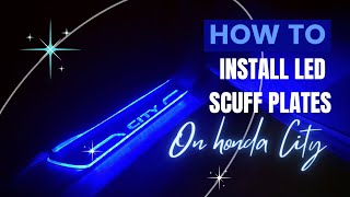 How to install LED scuff plate on Honda City | Step by Step guide |Easy DIY| #car #modification #diy