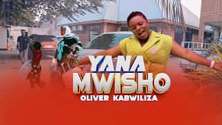 Oliver Kabwiliza - Yana Mwisho