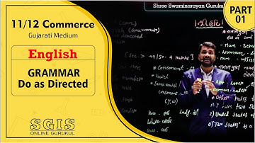 SGIS | STD 11/12 Com. Eng. | Grammar Do as Directed Part : 1 | Ft. Ketan Sir | G1626