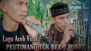 Lagu Aceh Viral-Peutimang Teungku Bek 2 Minet-Tgk Yusri Pasee | Cover Tgk Furqan