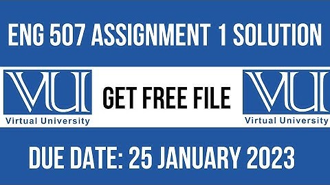 ENG 507 Assignment 1 Solution 2023 || Complete & Correct Solution ✅ || ENG 507 Assignment 1 || Zahid