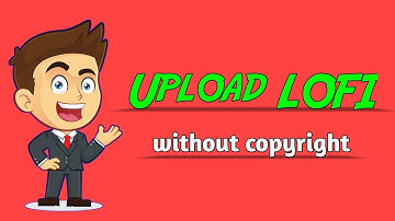 How to upload lofi music without copyright claim/strike | How to upload lofi song without copyright
