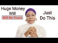 If you need huge money from god do this money blessing today