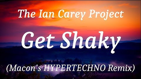 The Ian Carey Project - Get Shaky (Macon