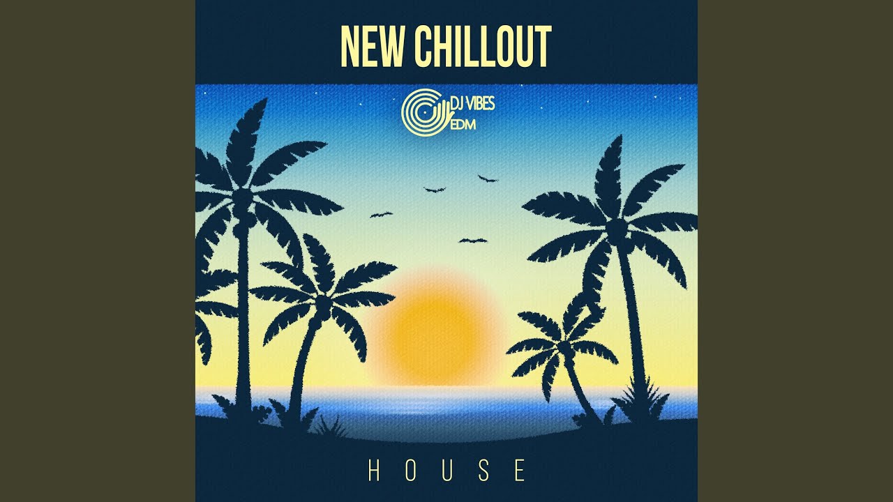 Watch New Chillout House on YouTube Watch New Chillout House on YouTube