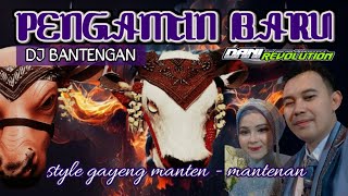 DJ BANTENGAN ( PENGANTIN BARU ) ‼️JINGGLE PUTRA GEDUNG TUA 🔥 SPESIAL PERFORM MANTEN - MANTENAN🔥🔥