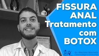 Tratamento de fissura anal com Botox! | Dr. Marcelo Werneck