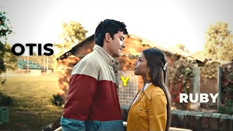 Otis Y Ruby — No Sentías Tanto Como Yo (Sex Education +T4)