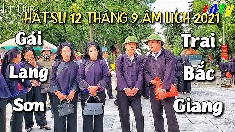 Trai Bắc Giang giao lưu hát sli với Gái Lạng Sơn ngày phiên Kỳ Lừa 12 tháng 9 âm lịch 2021