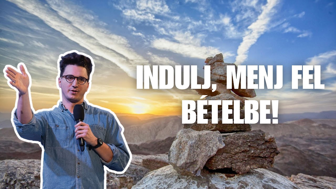 Indulj, menj fel Bételbe! | Kapronczai Balázs