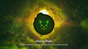 Charlie Puth - Light Switch (Spicyverse Deep House Remix)