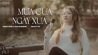 MƯA CỦA NGÀY XƯA (Piano Version) - Shay N, Nguyễn Văn Chung