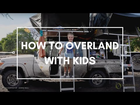How to Overland With Kids | Overland Essentials