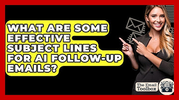 What Are Some Effective Subject Lines For AI Follow-up Emails? - TheEmailToolbox.com