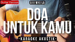 Download lagu Doa Untuk Kamu - Aviwkila  Karaoke Akustik  mp3