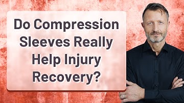 Do Compression Sleeves Really Help Injury Recovery?