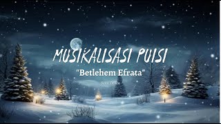 Betlehem Efrata || Musikalisasi Puisi Natal || Sanri Oebeu