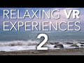 Relaxing VR Experiences - Part 2