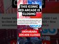 Iconic Arcade In Akihabara Tokyo Is CLOSING DOWN Akihabara Japan Iconic Arcade In Akihabara Tokyo Is CLOSING DOWN Akihabara Japan