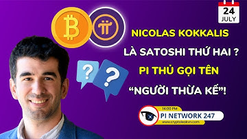 [Pi Network 247] Nicolas Kokkalis Là Satoshi Thứ Hai? Cộng Đồng Pi Gọi Tên “Người Thừa Kế”!