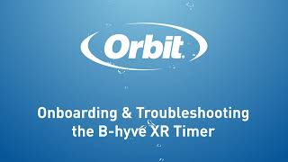 Onboarding & Troubleshooting – Bhyve XR