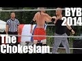 Best Wrestling Chokeslams - BYB 2014 - Chokeslam Highlight Video - Wes Daddy vs The Filthy Frenchman