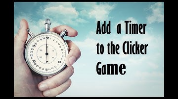 Adding a timer to the Clicker Game | | Concept of Broadcast Message| | Plezmo App
