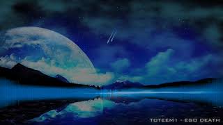Toteem1 - Ego Death