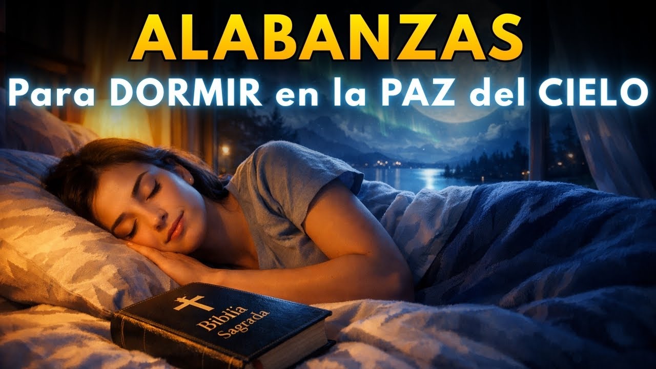 Alabanzas Para Dormir en la Paz del Cielo | Música Cristiana Suave para Dormir con Dios
