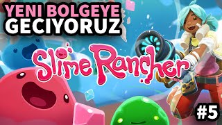 YENİ BÖLGEYE GEÇİYORUZ | Slime Rancher Türkçe Oynanış Bölüm 5