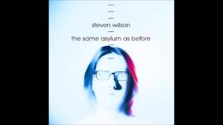 Steven Wilson - The Same Asylum As Before