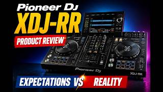 Pioneer DJ XDJ-RR - Product Review - Expectations vs Reality