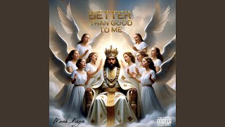 Better Than Good To Me (Revisit)