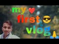 My first vlog   my first on youtube   swag vlogs hr