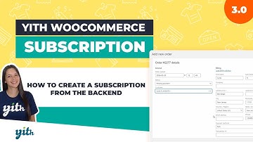 How to create a subscription from the backend - YITH WooCommerce Subscription 3.0