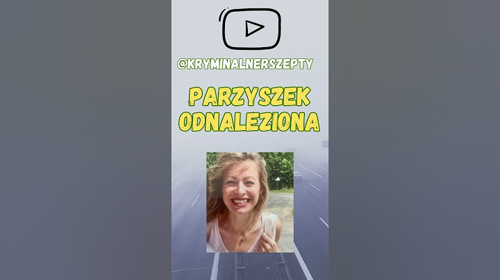 IZABELA PARZYSZEK ODNALEZIONA